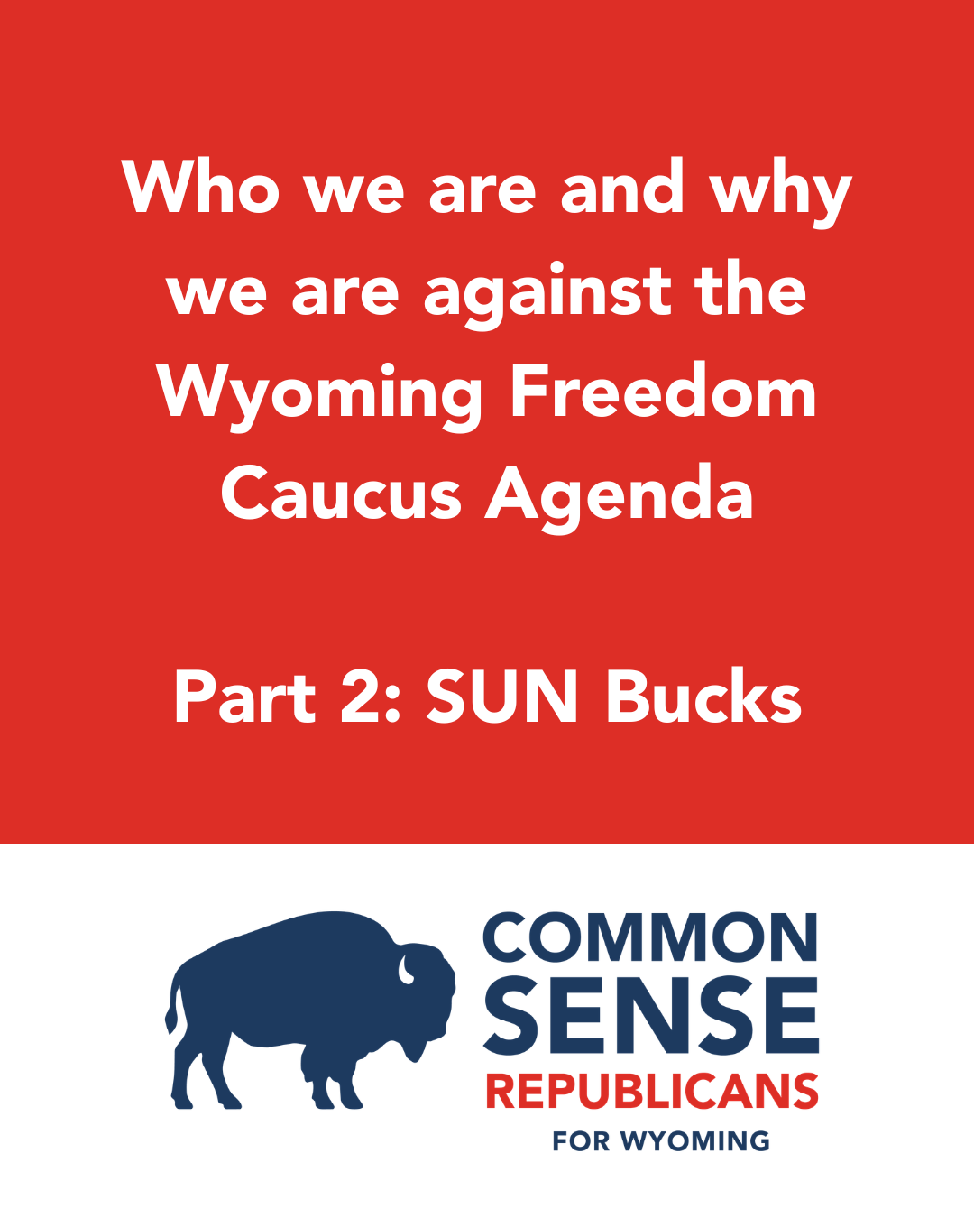 Part 2: Why We Oppose the Wyoming Freedom Caucus Agenda – WYFC Opposition to SUN Bucks